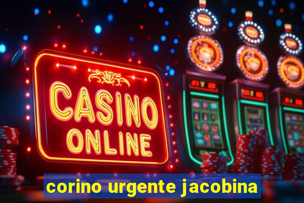 corino urgente jacobina